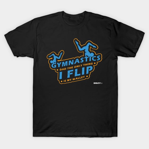 Gymnastics Dad Flips Only His Wallet Design & Gift T-Shirt by Schimmi